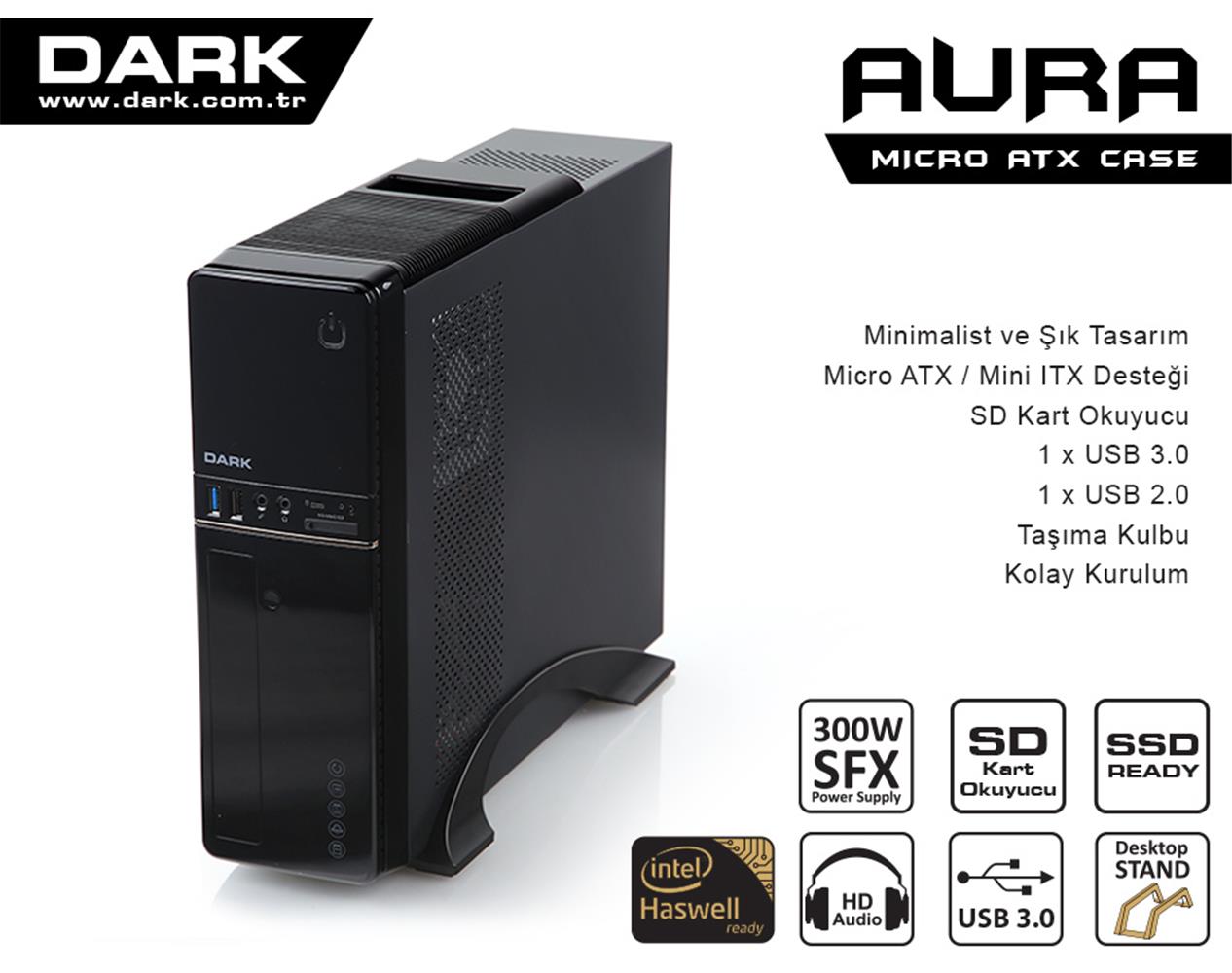 DARK AURA 300W USB3.0. KART OKUYUCULU.MICROATX - MINI ITX KASA